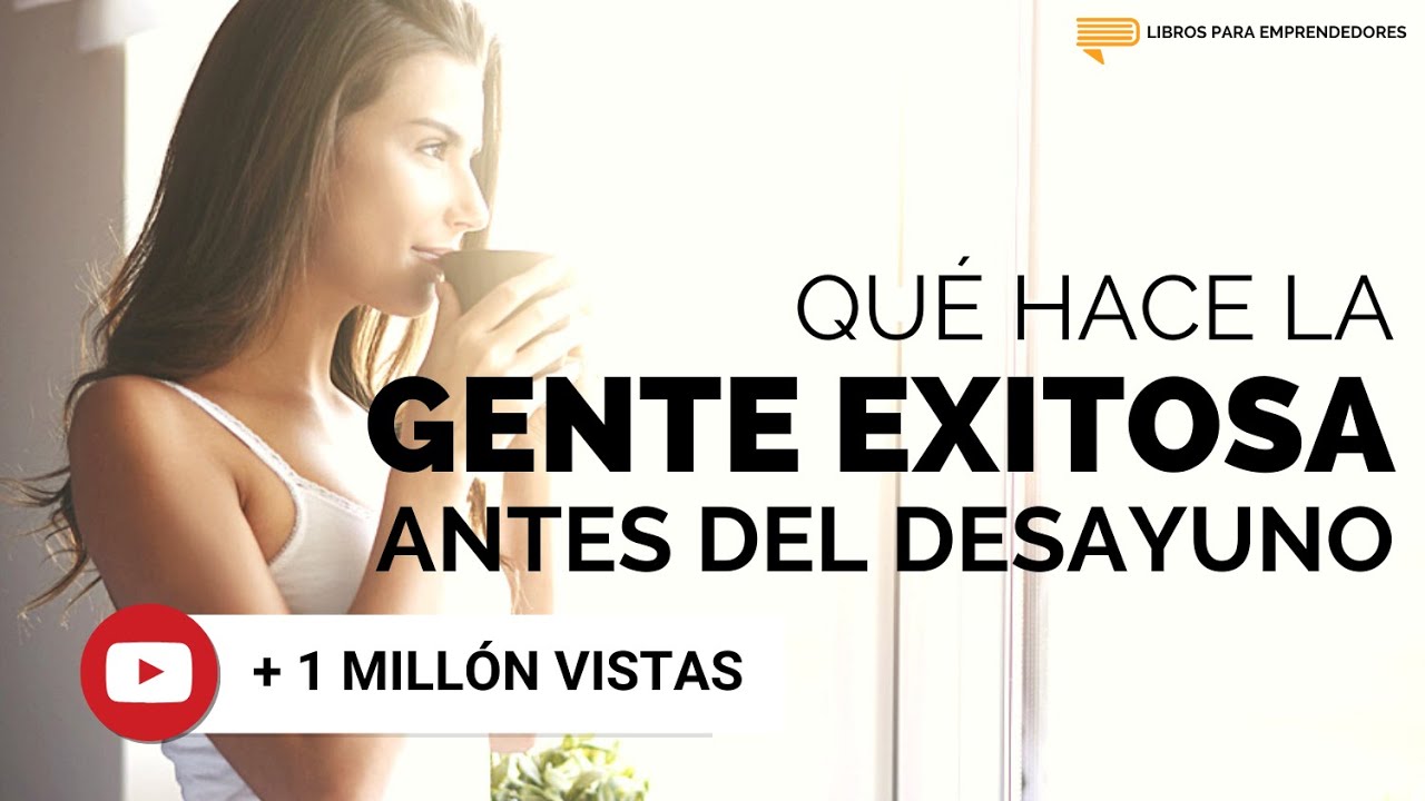 Qué Hace la Gente Exitosa Antes del Desayuno - Un Resumen de Libros para Emprendedores Podcast