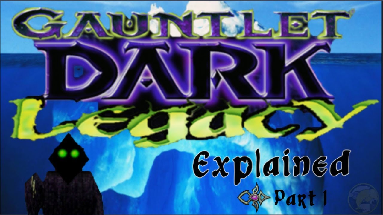 Объяснение айсберга из The Gauntlet Dark Legacy | Часть 1