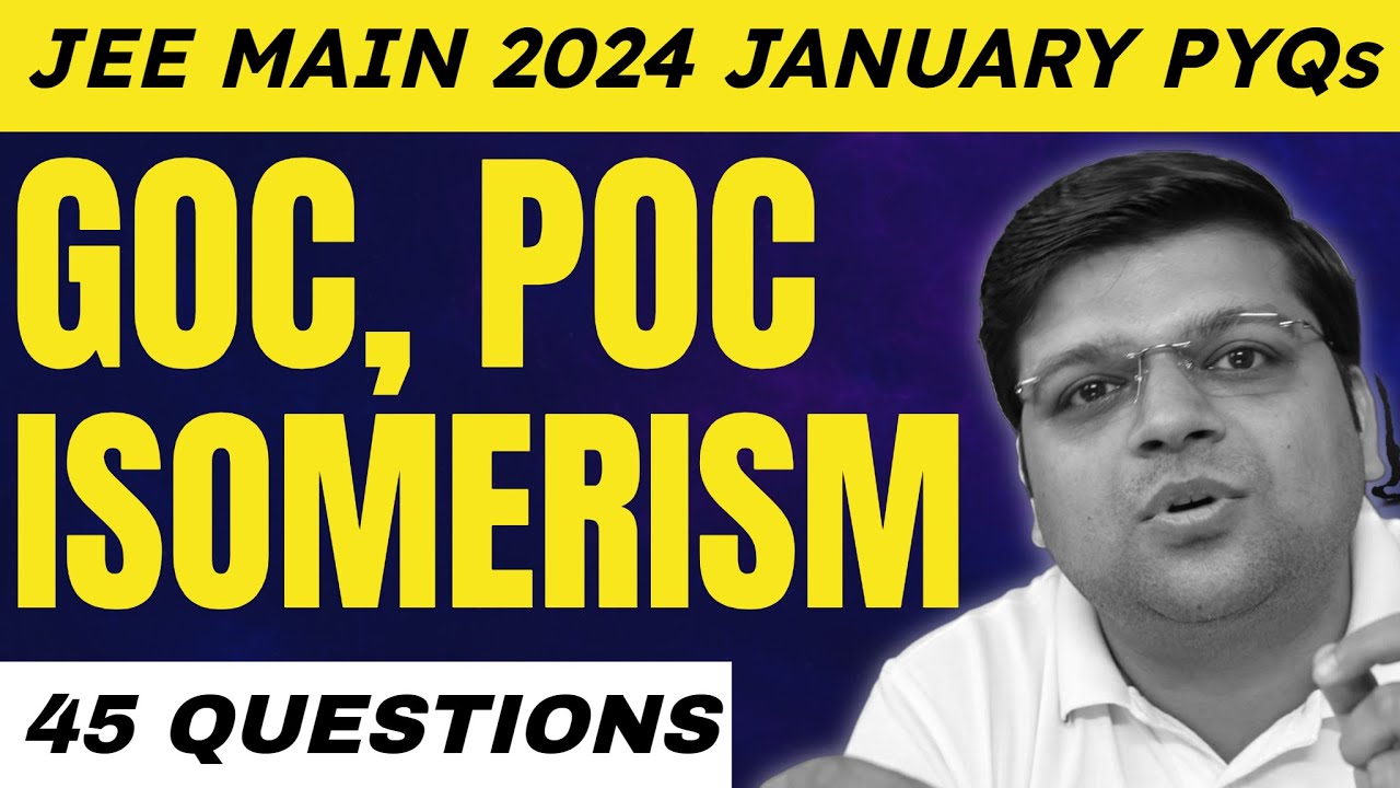 GOC, POC & Isomerism | JEE Main 2024 January Attempt PYQs | Chaitanya Sir - DexterChem