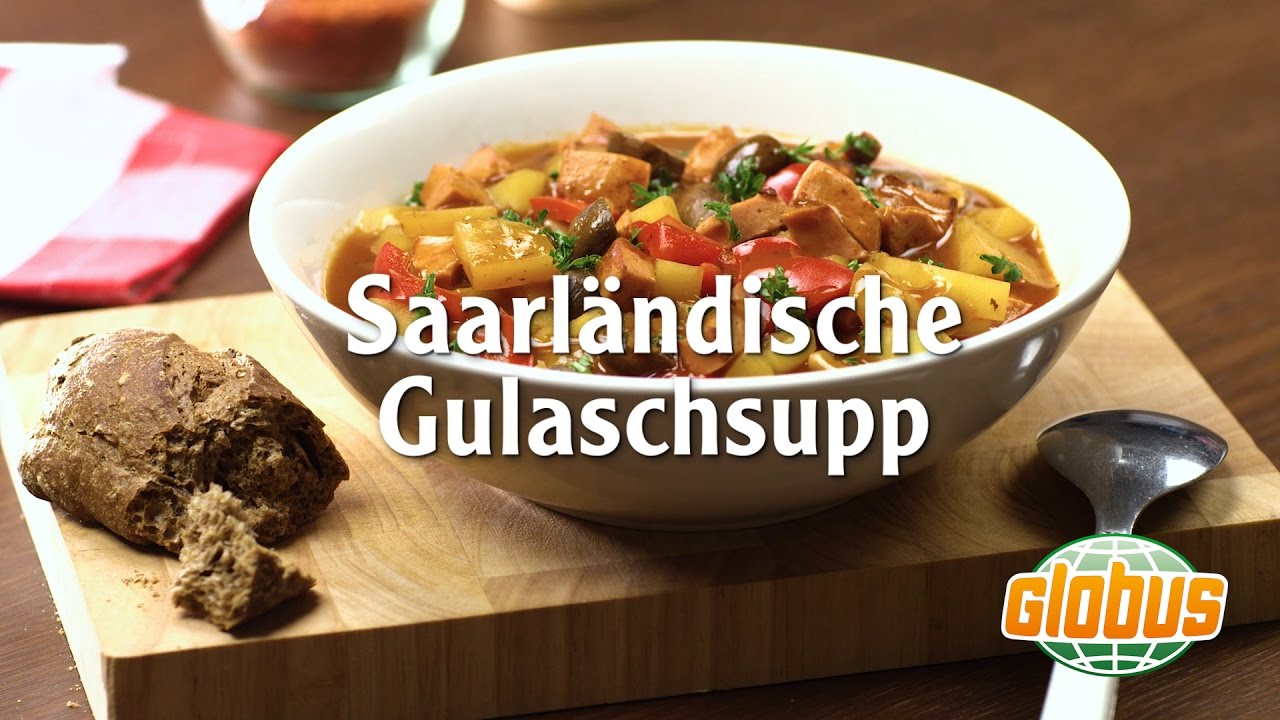Kochen mit Globus - Saarländische Gulaschsuppe
