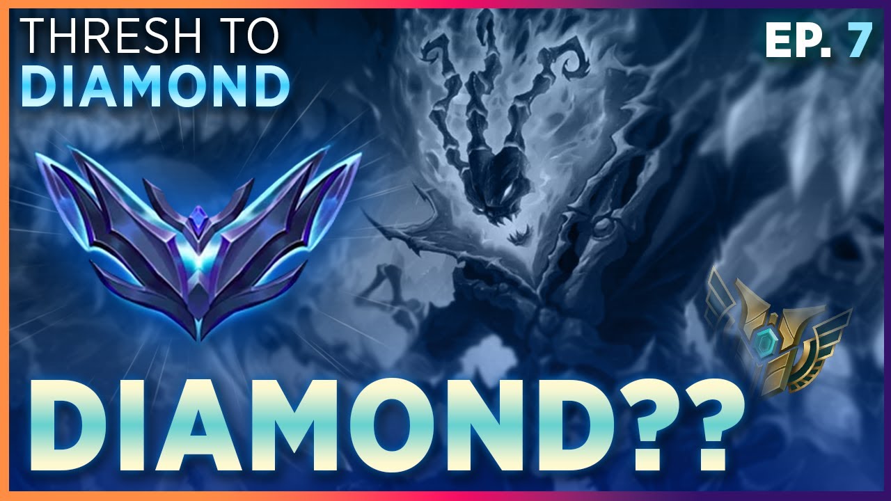 DIAMOND?? - Thresh to Diamond Ep. 7