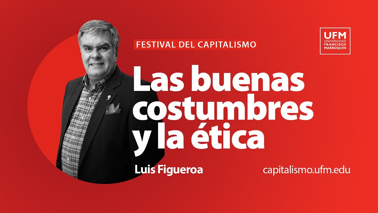Las buenas costumbres y la &eacute;tica | Luis Figueroa
