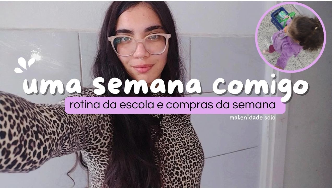 VLOG da semana | correria da rotina mãe solo, compras da semana + Helena ficou doente. 