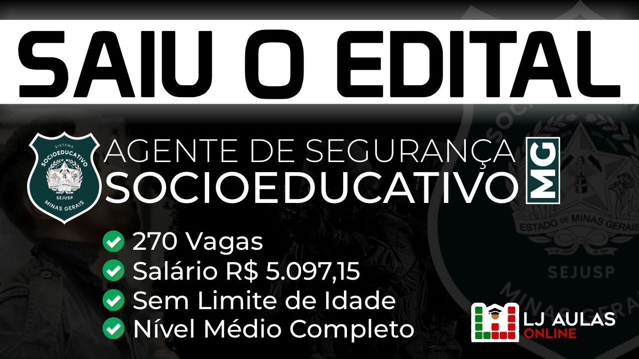 Saiu o Edital | Concurso Agente de Segurança Socioeducativo MG - 270 Vagas