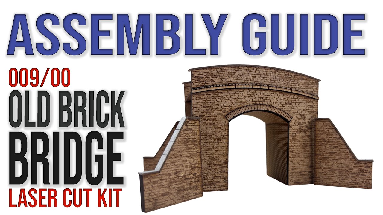 Bridge Build Assembly Guide - 009 or OO Gauge - Laser Cut Kit
