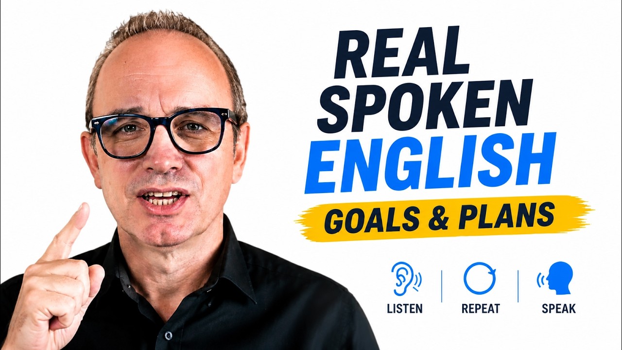 Practise Speaking Naturally | How Native Speakers Talk About Goals & Plans