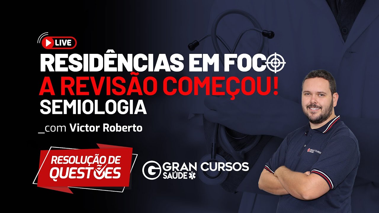 Residências em foco: a revisão começou! Semiologia com Prof. Victor Roberto