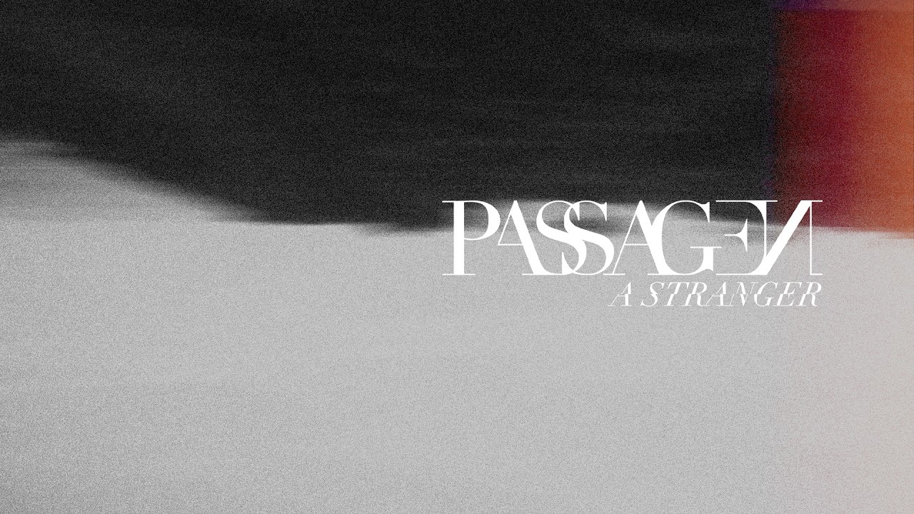 PASSAGEN |&nbsp;A Stranger (Official Visualizer)
