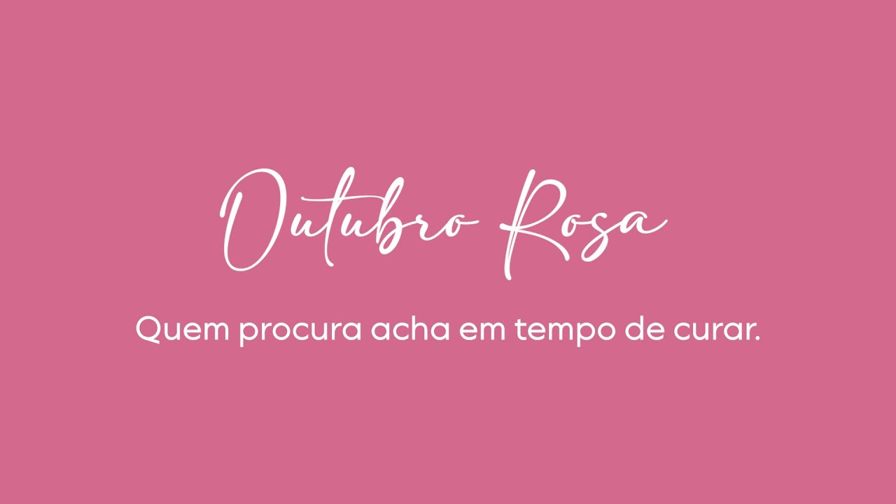 Outubro Rosa: Quem procura acha em tempo de curar.