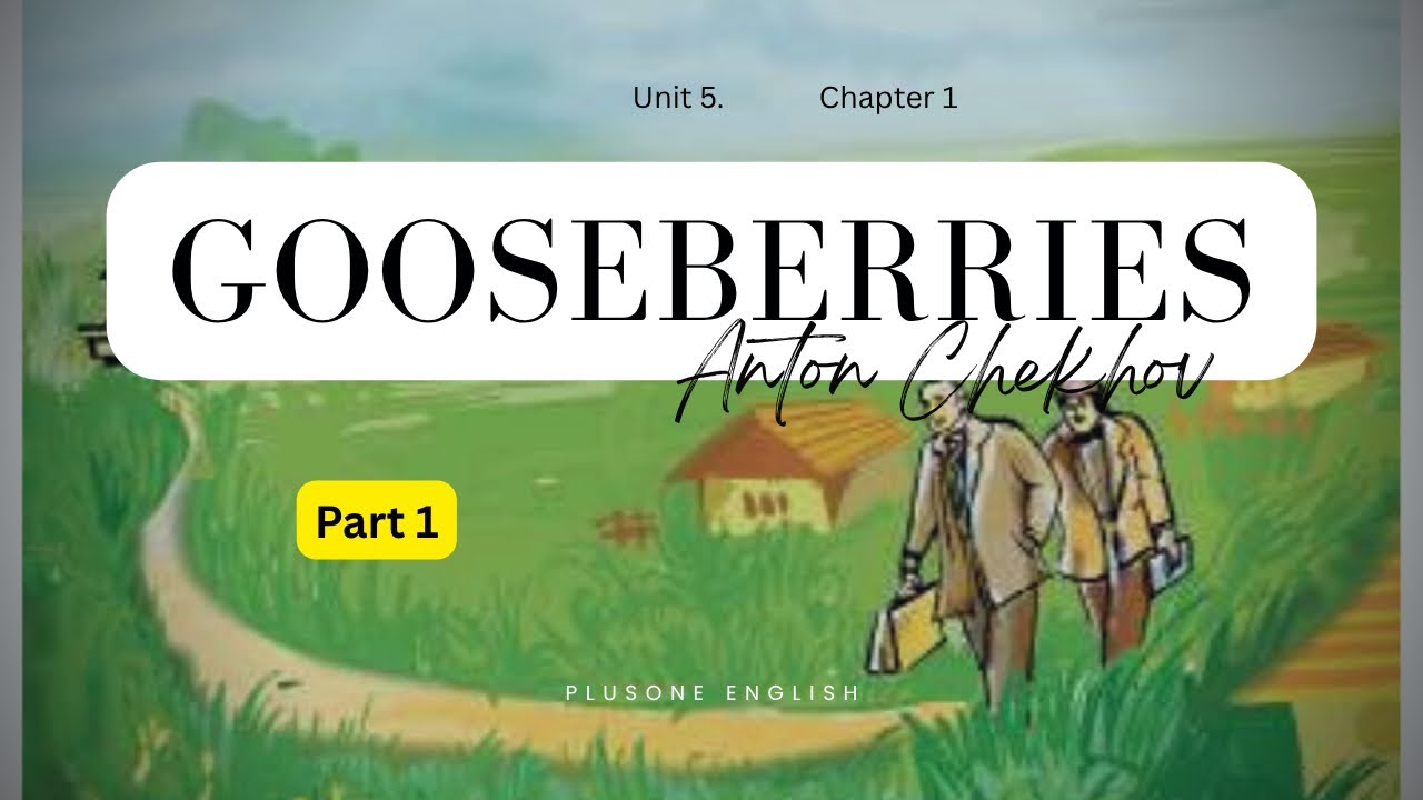 Gooseberries|Anton Chekhov|Part1|Unit5 Chapter1|plusone English|SCERT|full explanation in malayalam