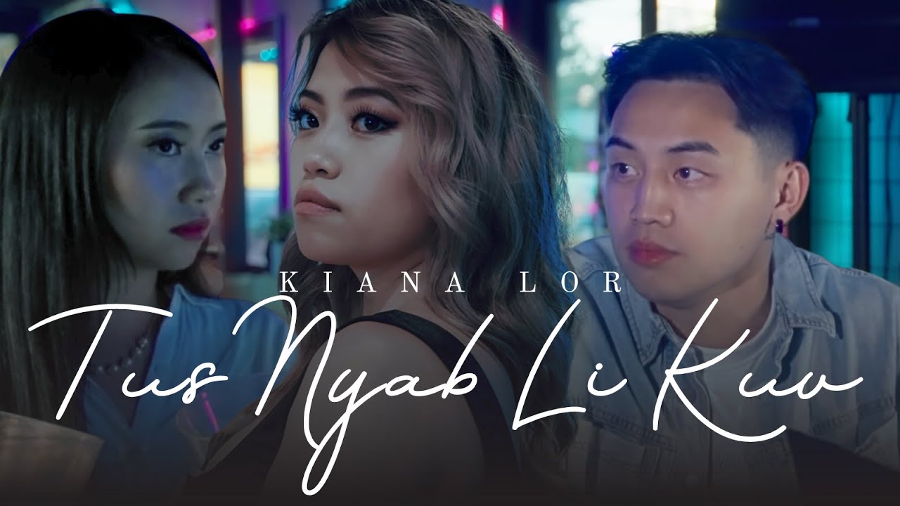KIANA LOR  - Tus Nyab Li Kuv [Music Video]