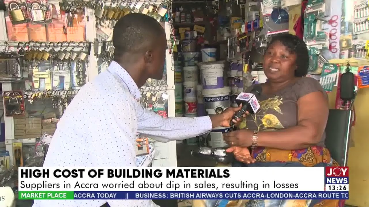 High Cost of Building Materials: Suppliers in Accra worried about dip in sales, resulting in losses