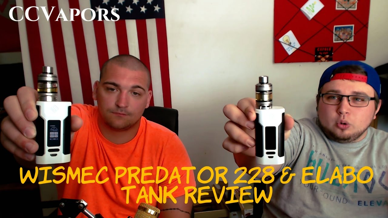 Wismec Predator 228 / Elabo Tank Review | CCVapors