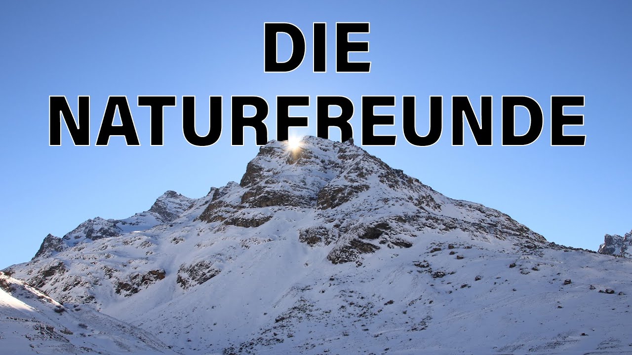 DIE NATURFREUNDE - Was sie machen, wer sie sind, woher sie kommen...