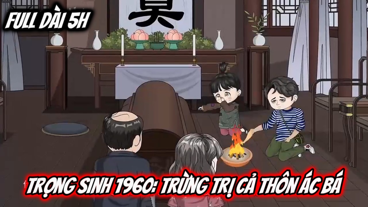Full Dài 5H Siêu Hay | Trọng Sinh 1960 Trừng Trị Cả Thôn Ác Bá