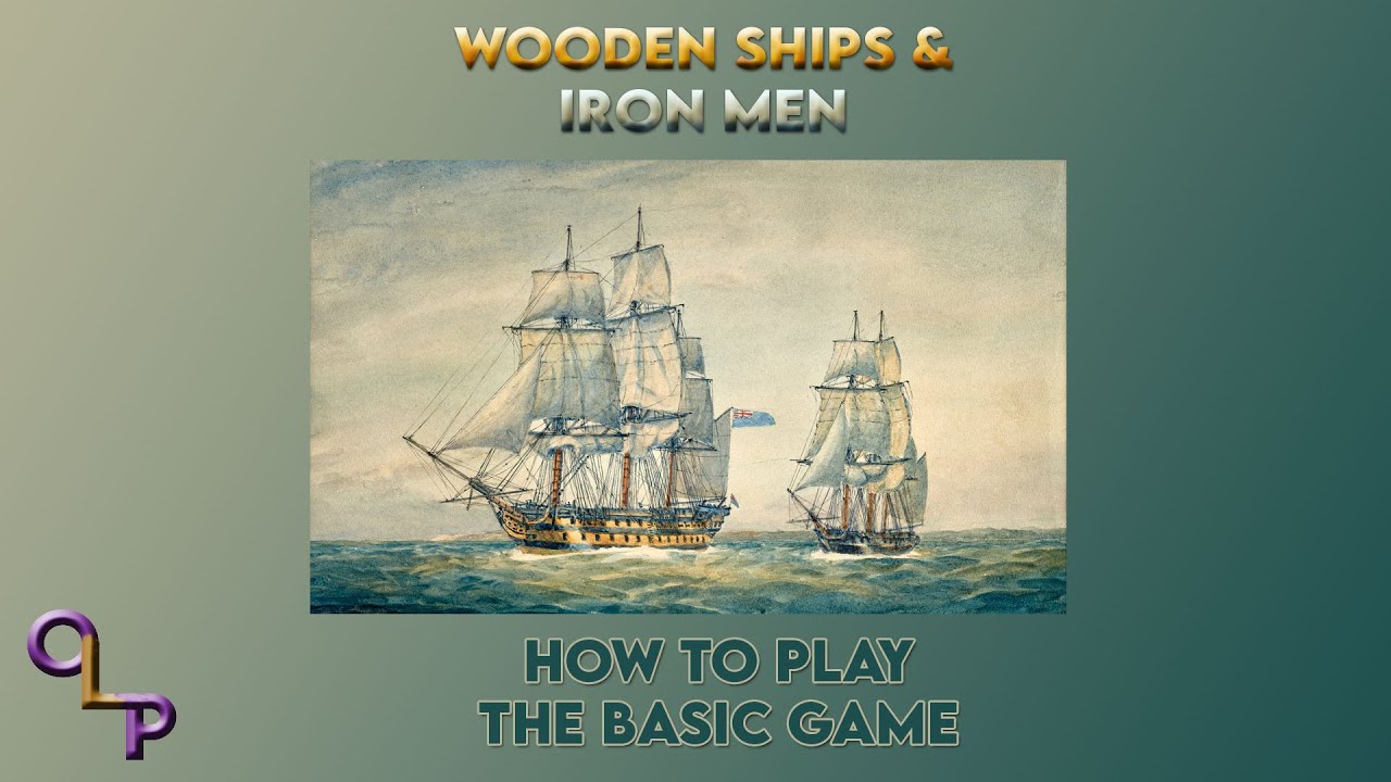 Wooden Ships and Iron Men: How to Play the Basic Game