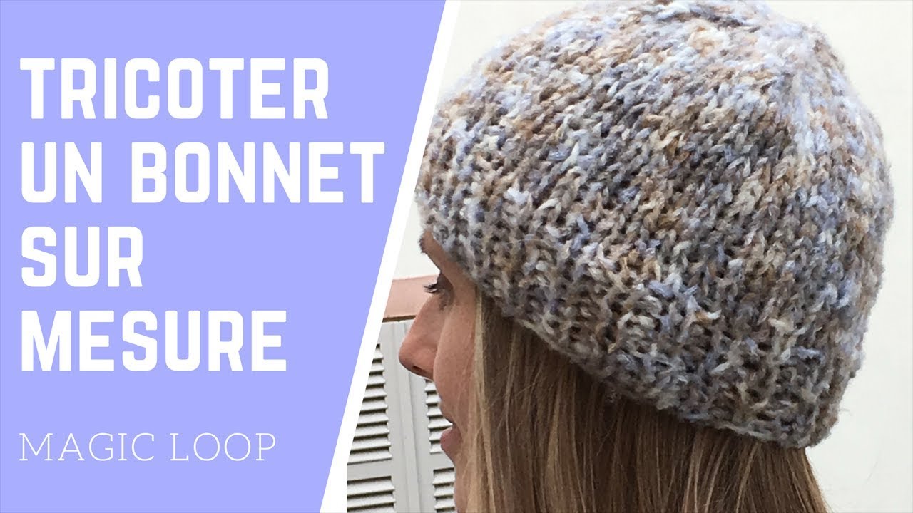 Tricoter un bonnet sur mesure (magic loop)