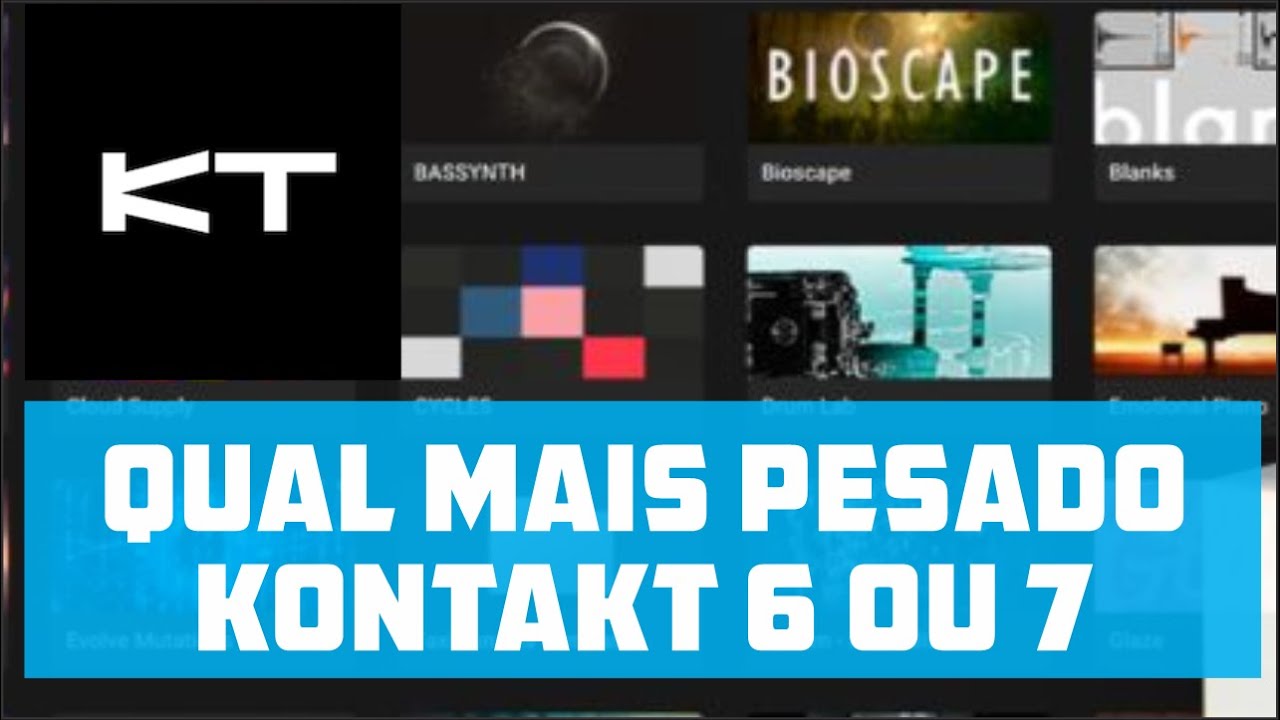 KONTAKT 6 E KONTAKT 7 QUAL O MAIS PESADO MAIS DICAS