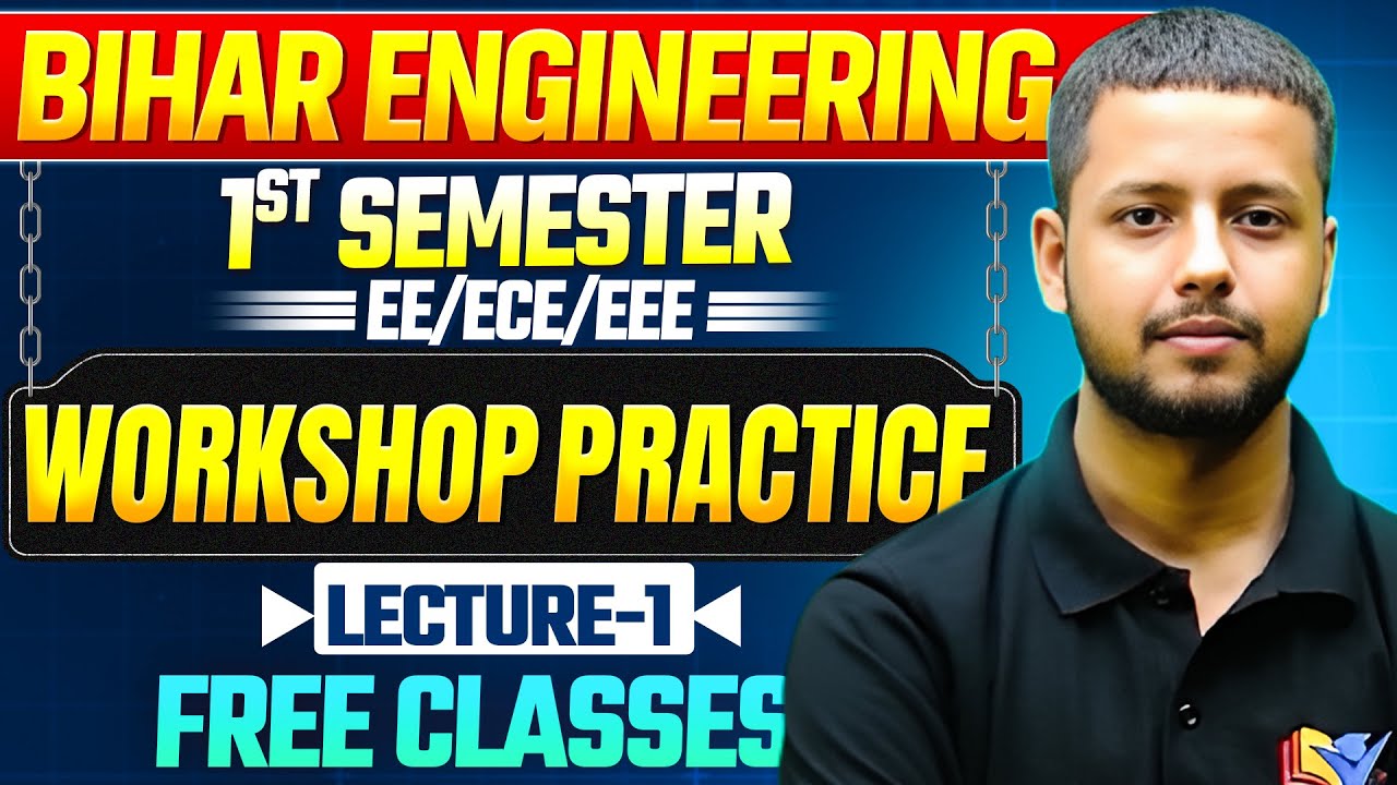 BIHAR ENGINEERING 1ST SEMESTER || WORKSHOP PRACTICE || EE / EEE / ECE  || L-01 || FREE DEMO CLASS ||
