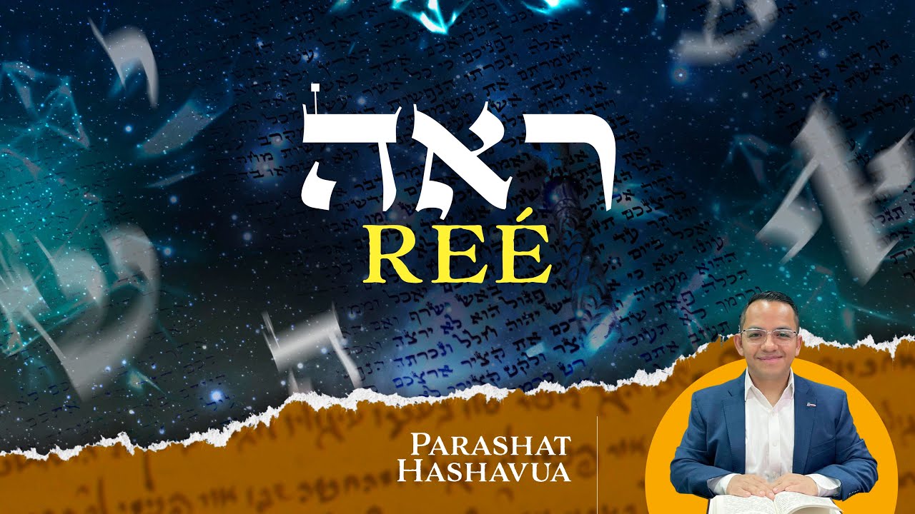 44. Parashat Reé 5783 - 