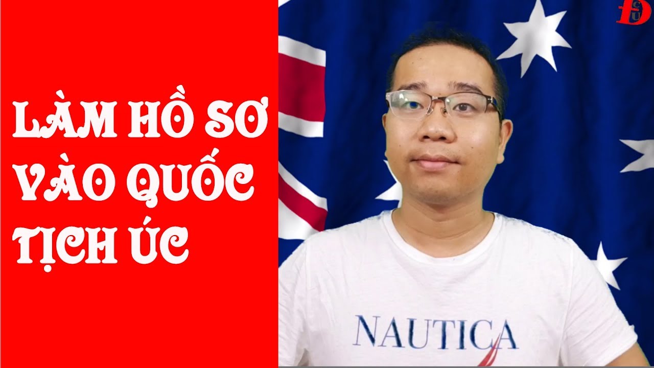 LÀM HỒ SƠ VÀO QUỐC TỊCH ÚC [2019]