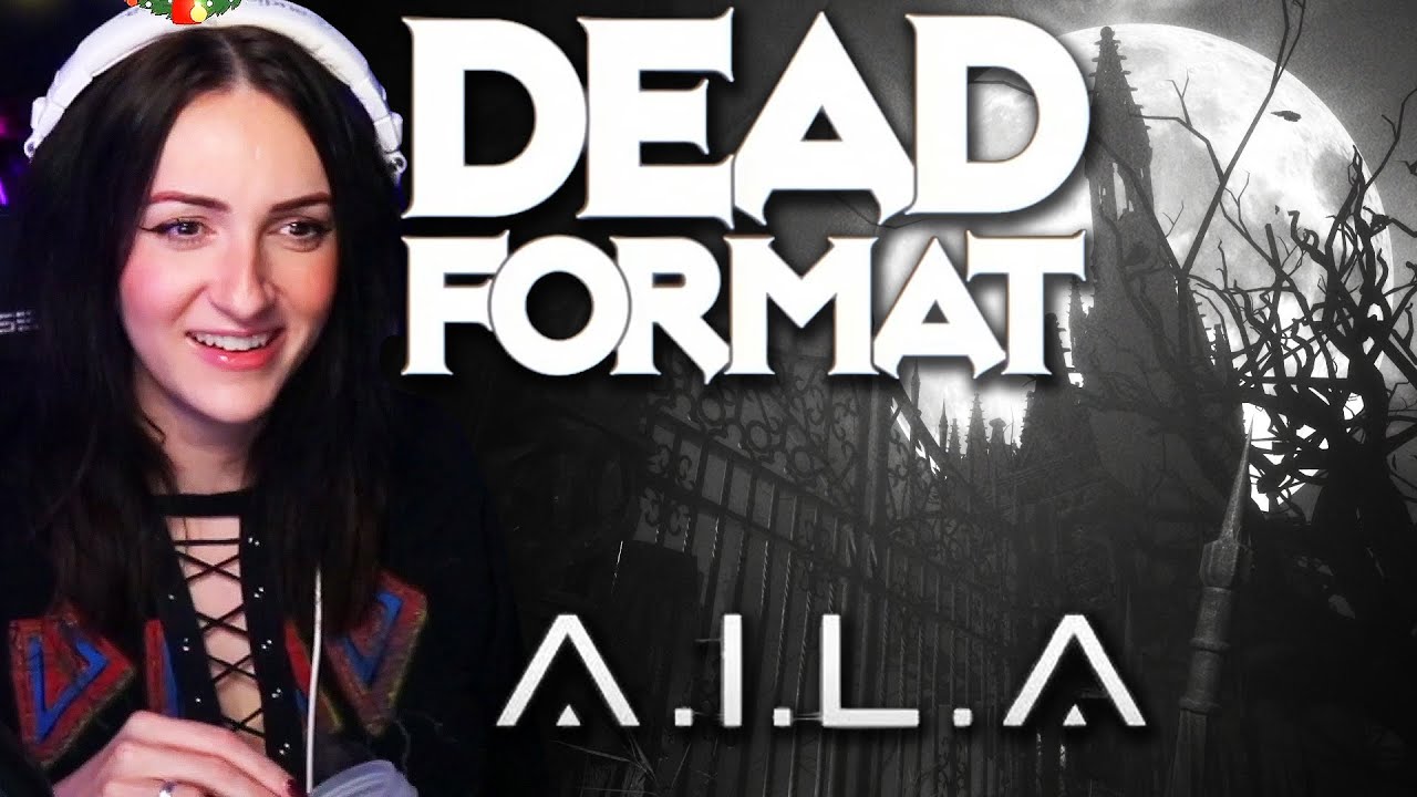 11 HOUR STREAM, LET'S GO! Dead Format Part 2 and A.I.L.A [139]