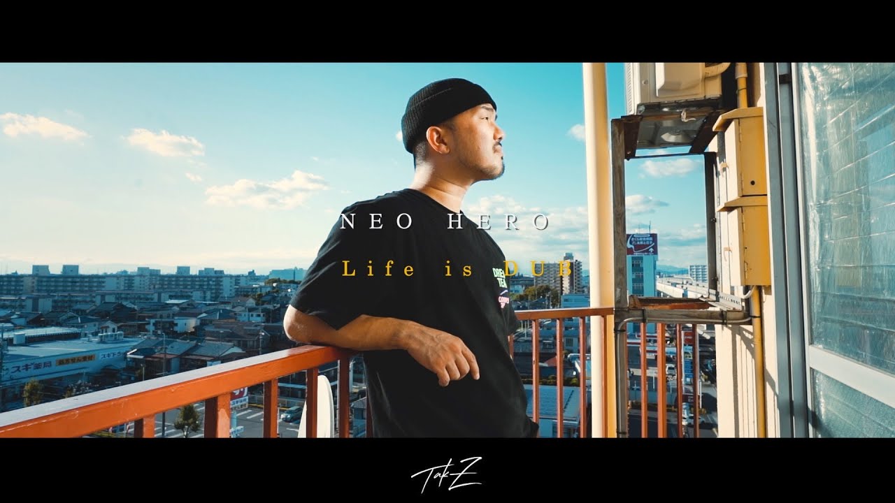 NEO HERO - LIFE IS [TAK-Z DUB-Shy Guy Riddim-]