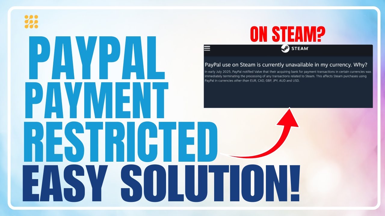 PayPal Not Working on Steam? 🚫 | Full Guide to Payment Restrictions & Alternatives