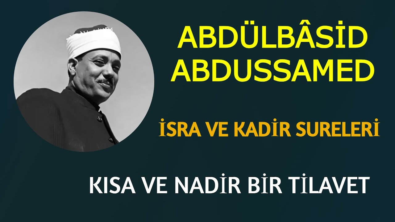 Abdülbâsid Abdussamed • İsra ve Kadir Sureleri • Nadir Ve Kısa Bir Tilavet