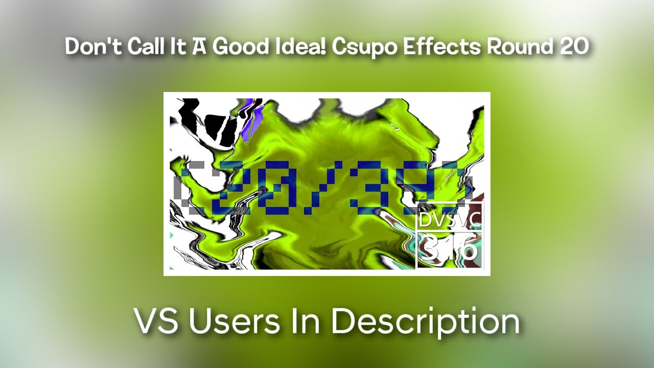 Don't Call It A Good Idea! Csupo Effects Round 20 Vs Users In Desc (20/39)