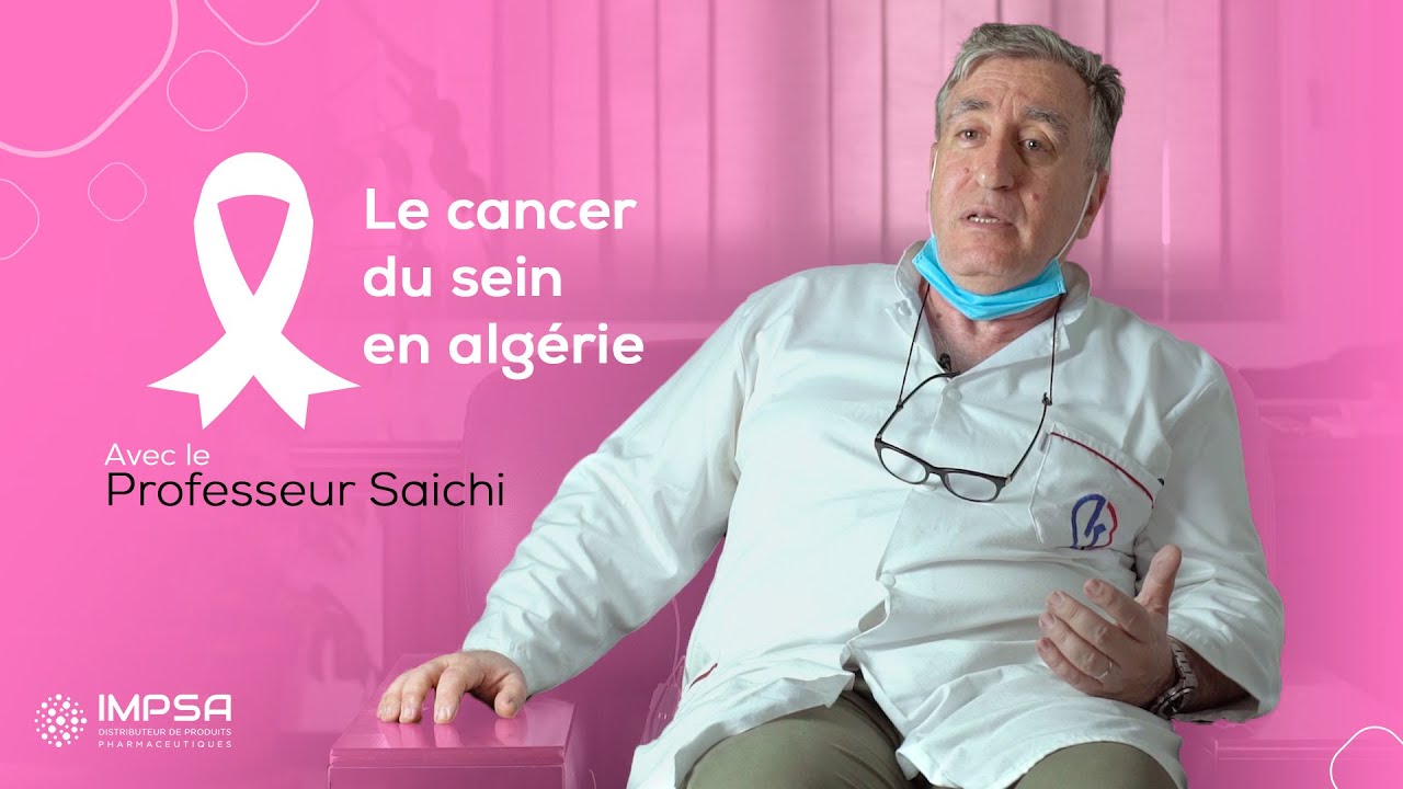 Le cancer du sein en Algérie par le Professeur Rafik Saichi