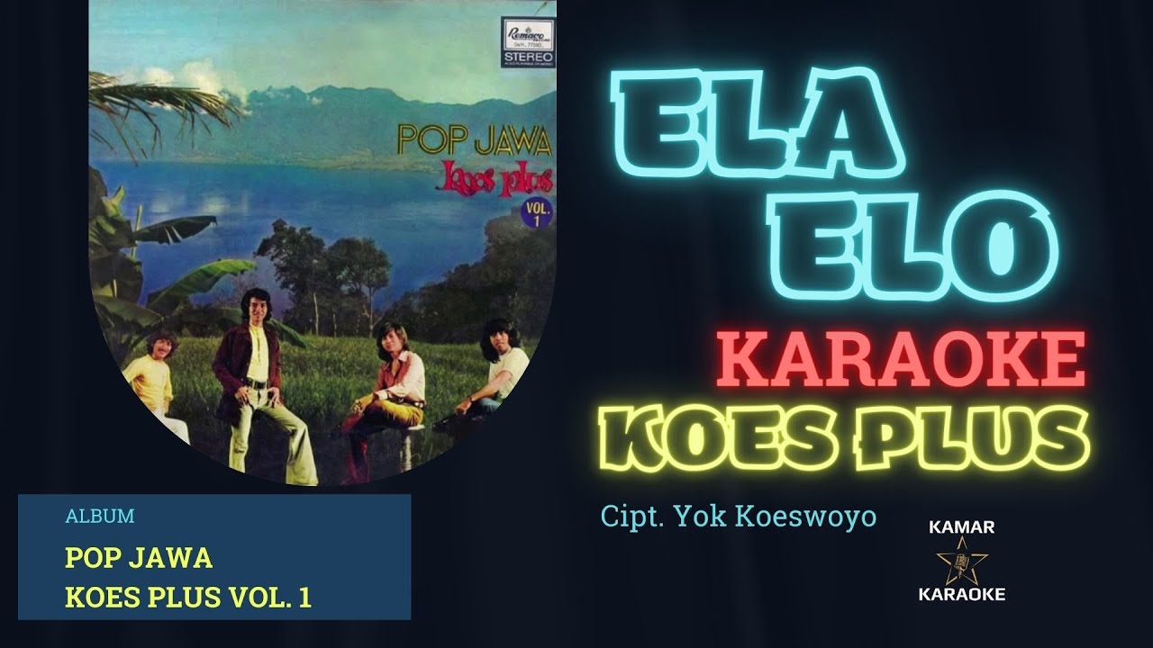 KOES PLUS KARAOKE - ELA ELO (POP JAWA KOES PLUS VOL. 1 - 1974)