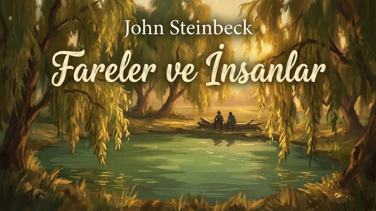 Fareler ve İnsanlar –  Özeti (John Steinbeck / Klasik Roman)