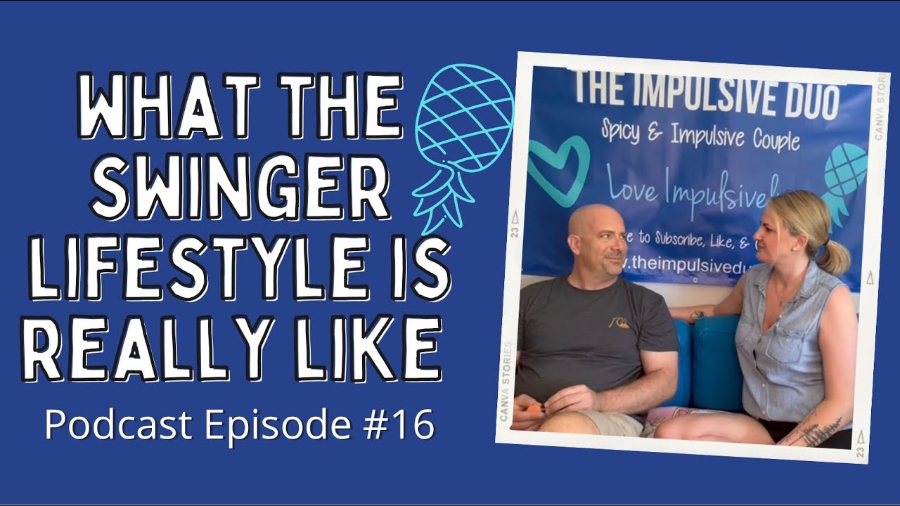 What the Swinger Lifestyle is really like! Podcast-Episode #16