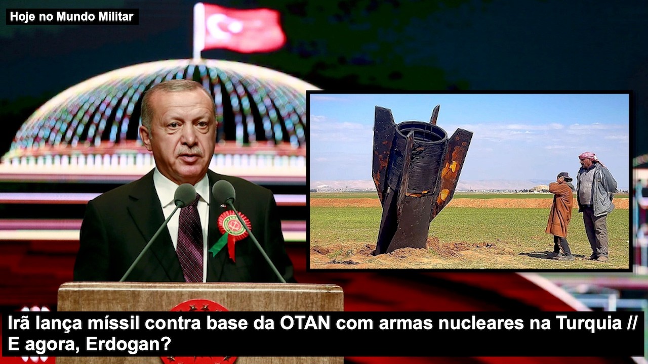 Irã lança míssil contra base da OTAN com armas nucleares na Turquia – E agora, Erdogan?