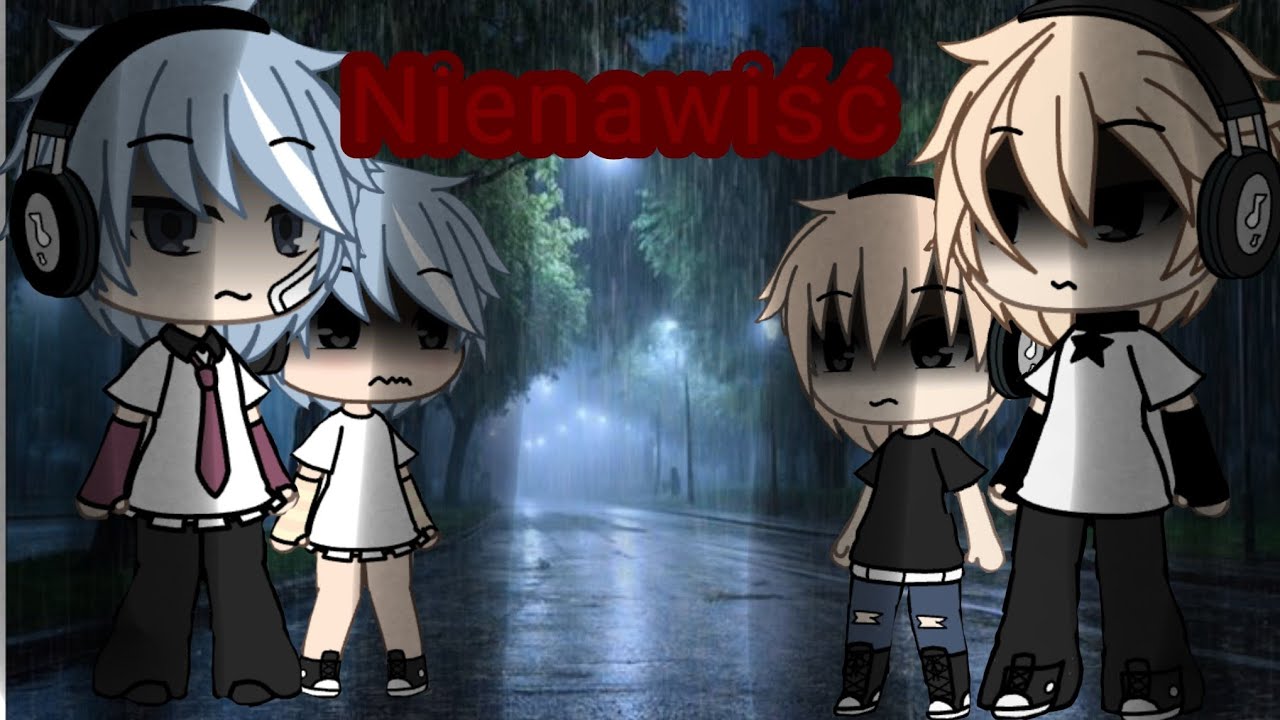 Nienawiść gacha life gay Love story 13 minut!!