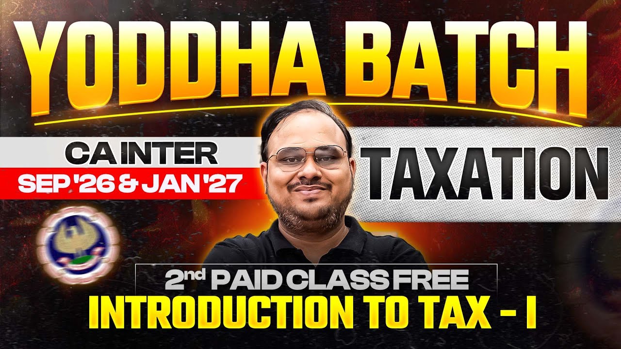 CA Inter Taxation for Sep 2026 | Introduction to Taxation - Part 1 | ICAI | CA Kishan Kumar