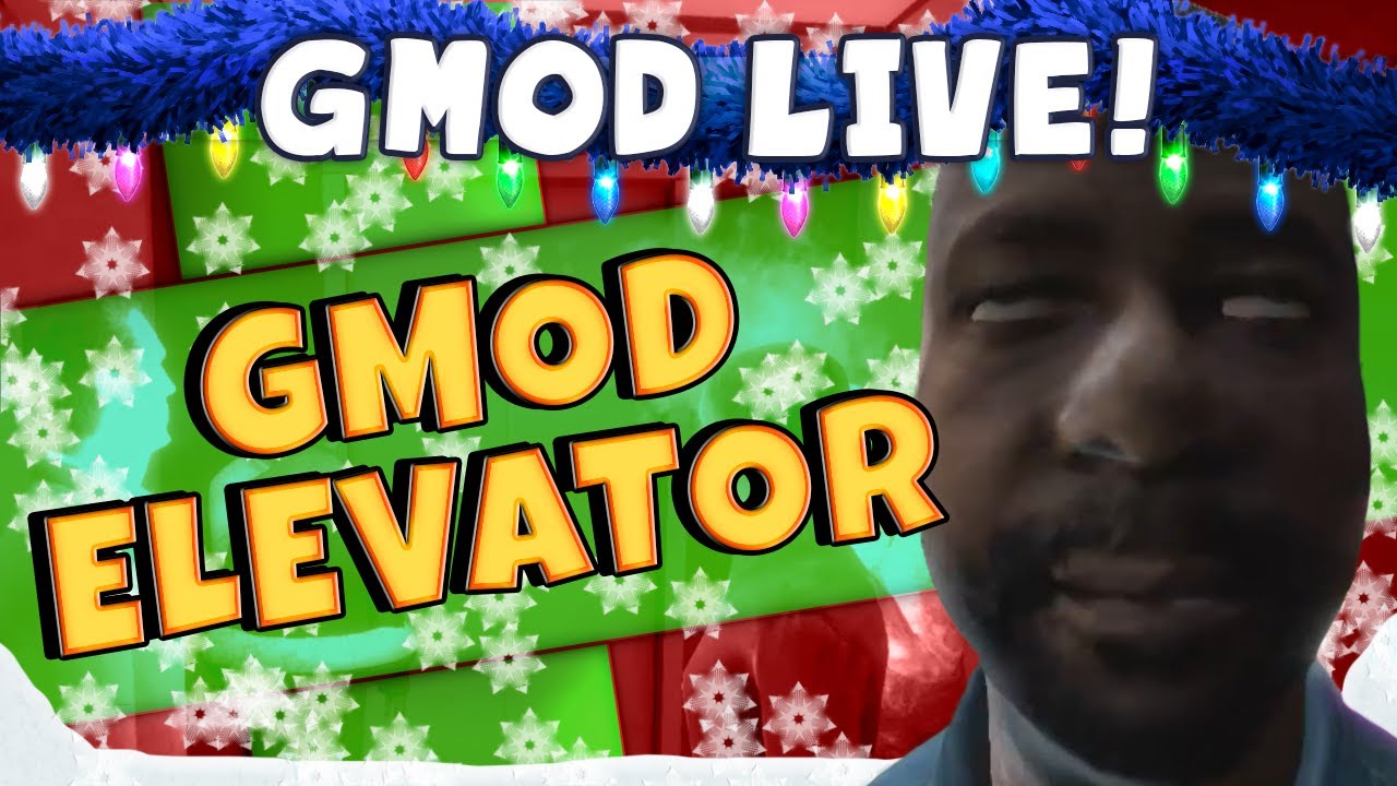 GMod Elevator Livestream - Getting High