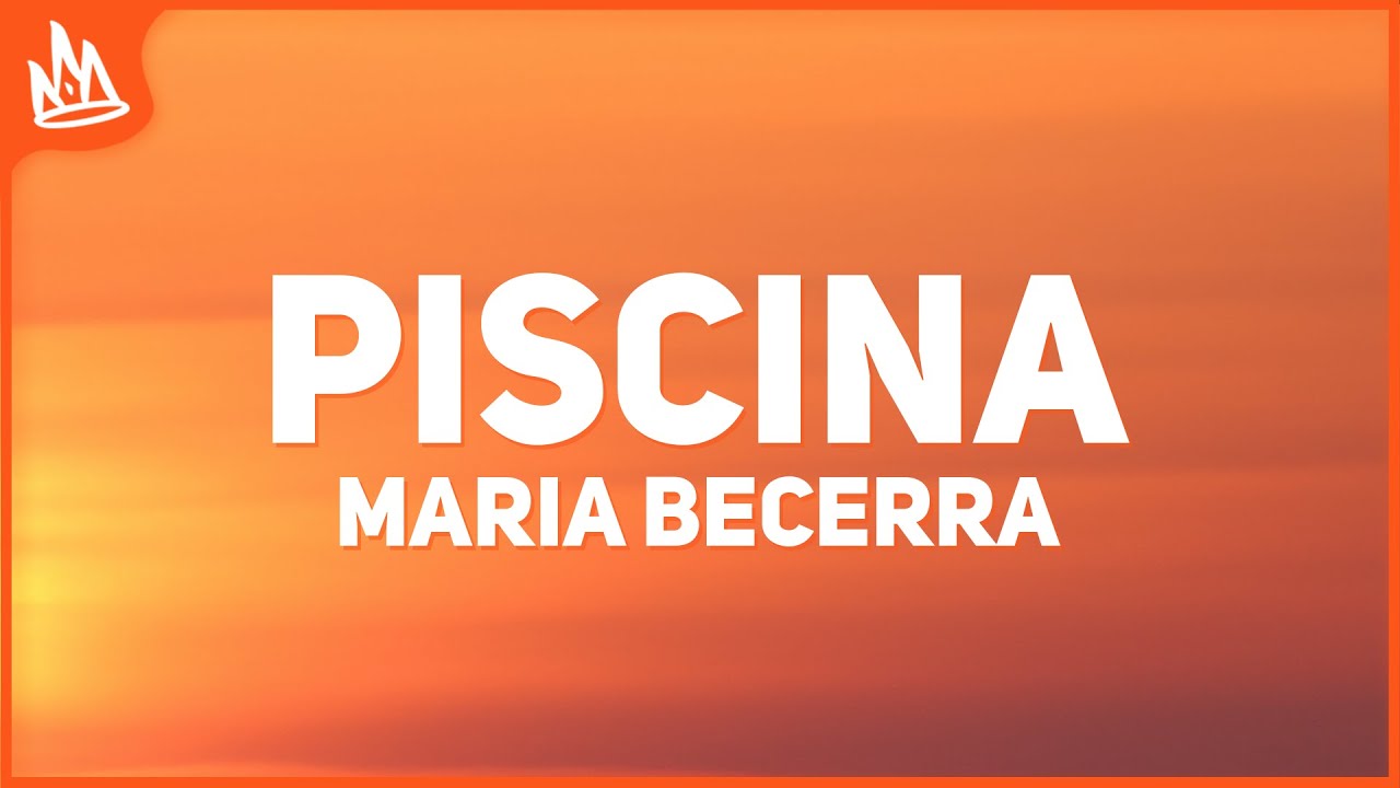 Maria Becerra - PISCINA (Letra) ft.  Chencho Corleone, Ovy On The Drums