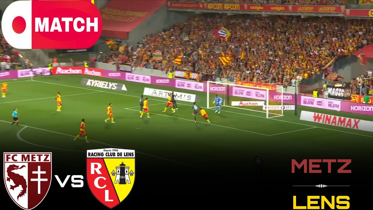 EN DIRECT : Metz - Lens - Match de Ligue 1 - 2025