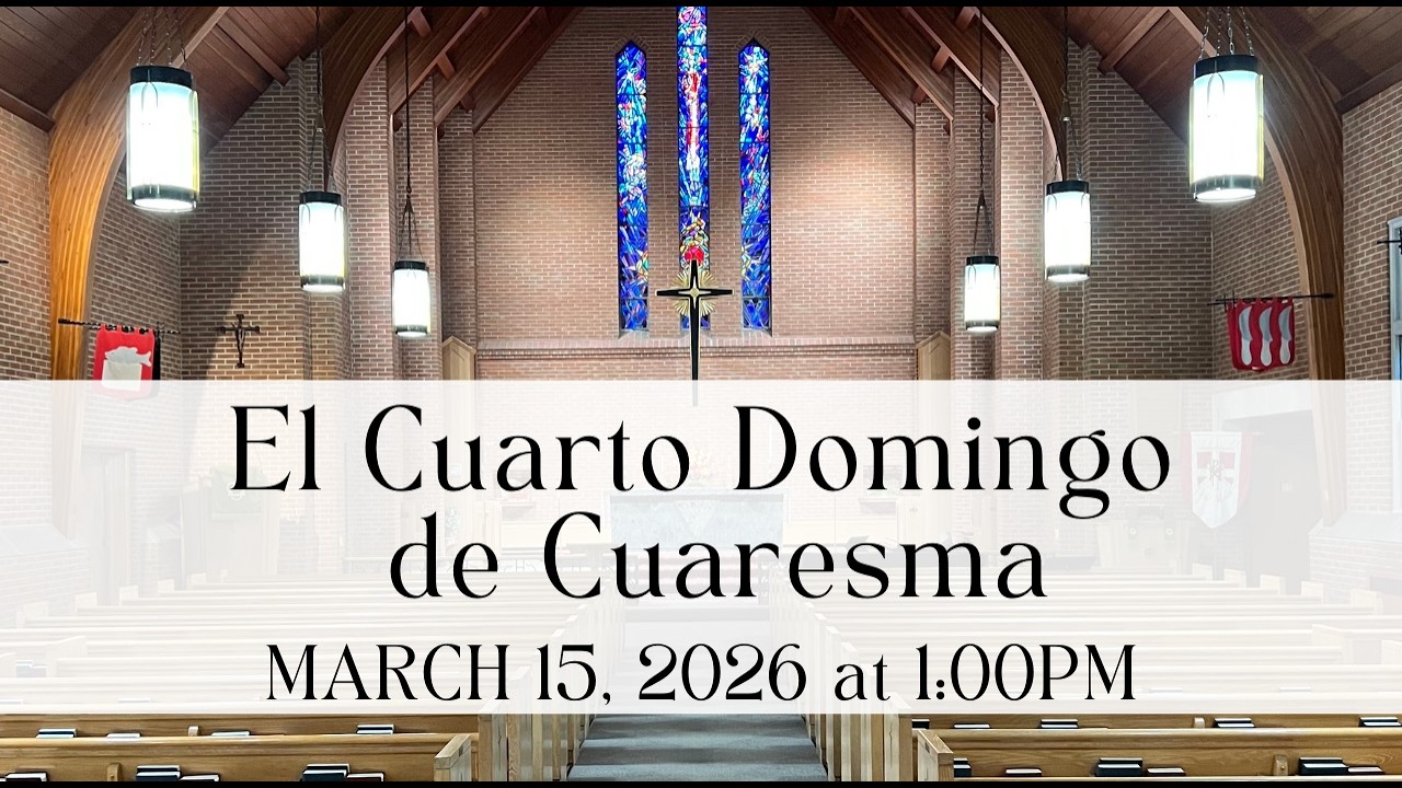 1PM Marzo 15, 2026, El Cuarto Domingo de Cuaresma