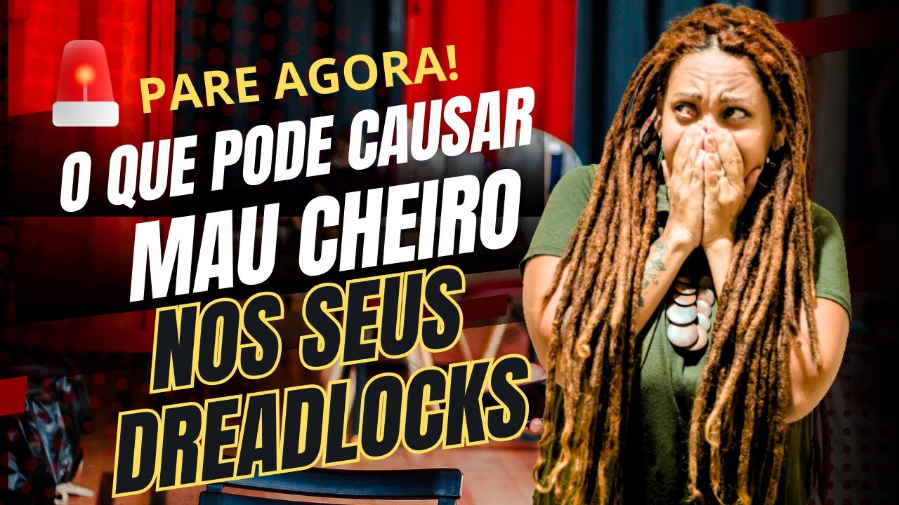 “Pare Agora! 🚨 Coisas Que Deixam Seus Dreadlocks Com Mau Cheiro