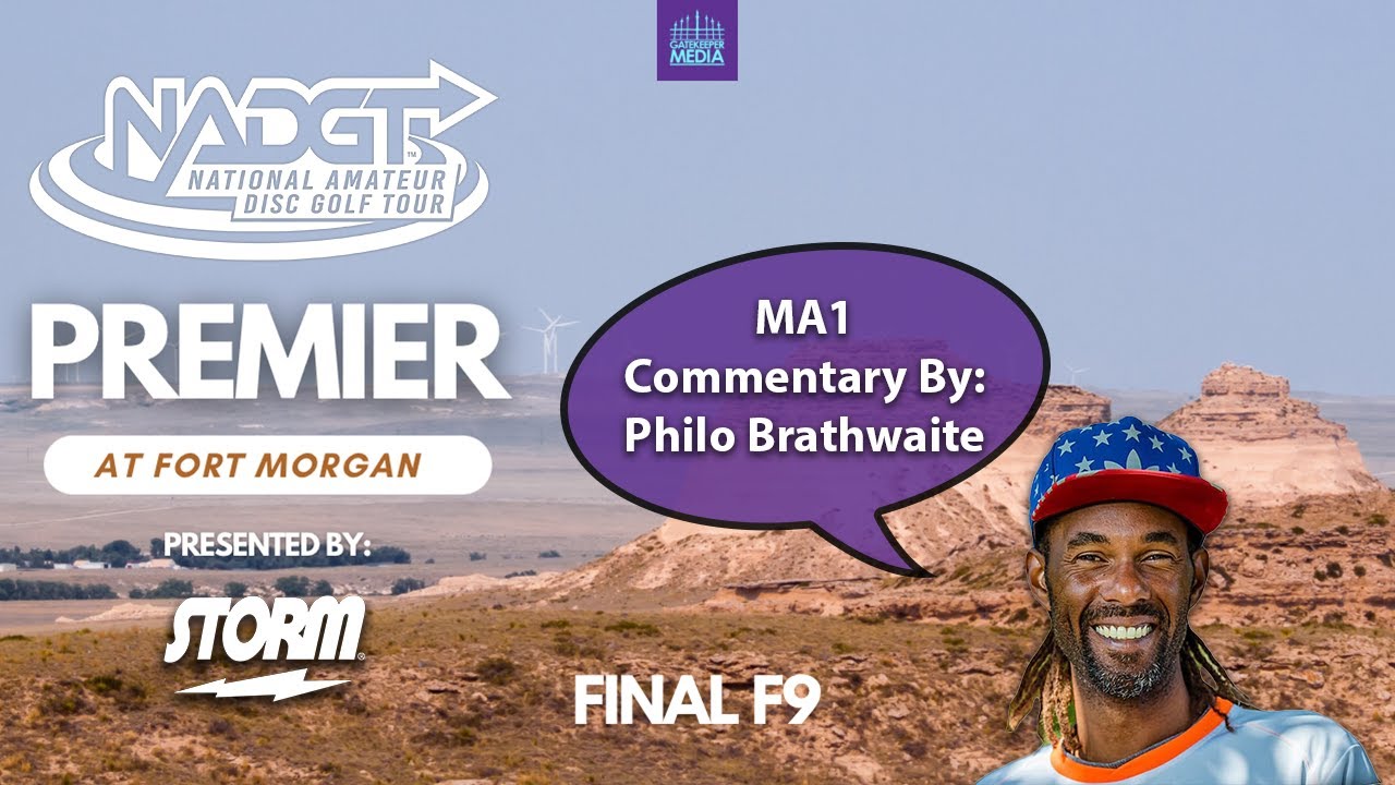 2023 NADGT Premier at Fort Morgan | MA1 FINAL F9 | Gatekeeper Media | Commentary by Philo Brathwaite