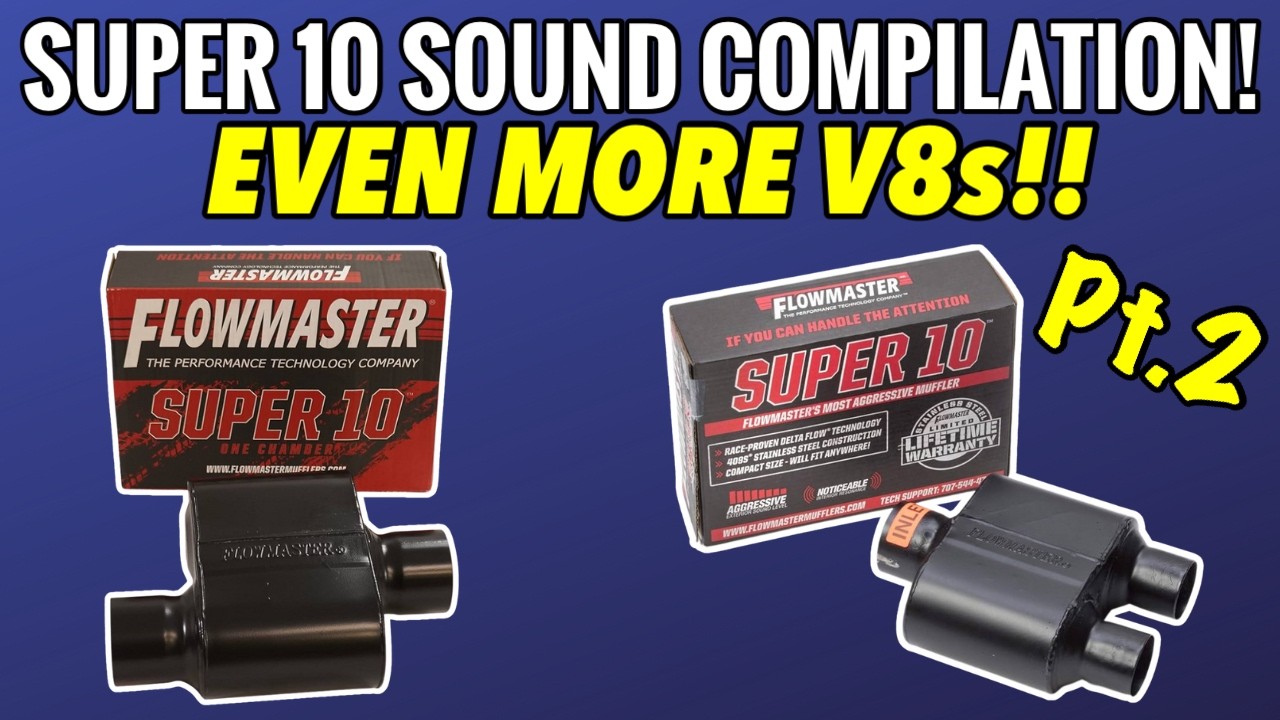 The Flowmaster Super 10 Exhaust Sound Compilation! (Pt.2)