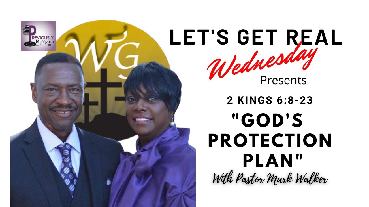 God's Protection Plan - 2 Kings 6 8-23 - Pastor Mark E. Walker