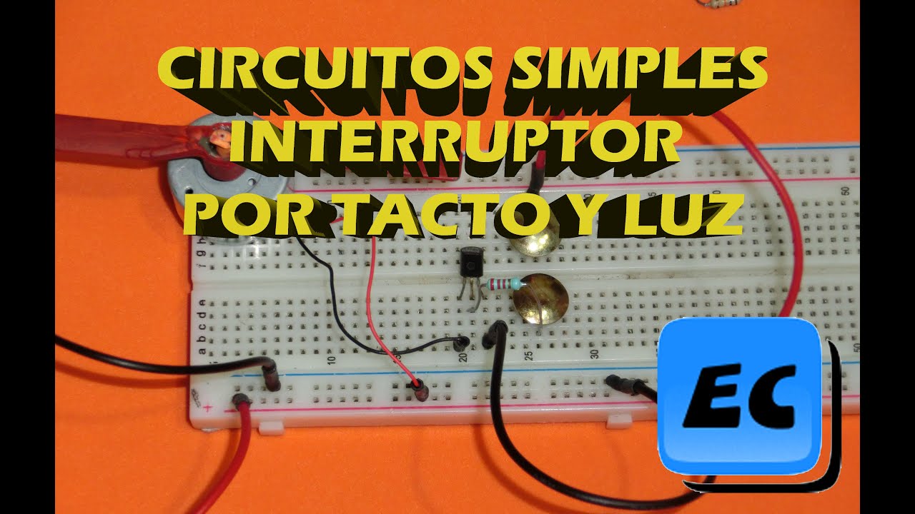 Electronica simple. Interruptor por tacto y por luz. Circuitos Fáciles