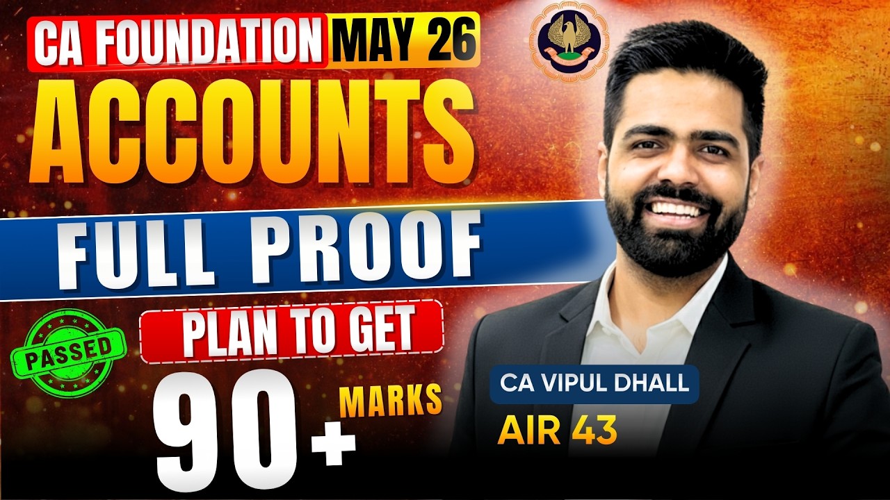 CA foundation Accounts 90+ Marks Master Plan by CA Vipul Dhall - AIR 43 | CA Foundation May 2026