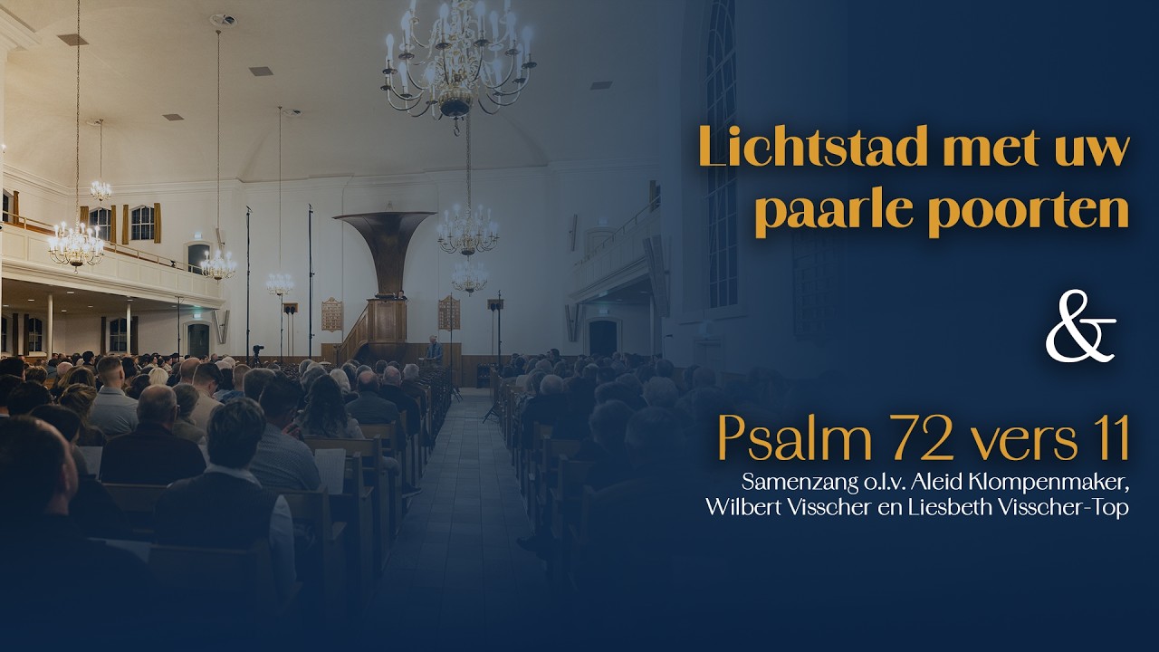 Lichtstad met uw paarlen poorten & psalm 72 vers 11 | Samenzang met bovenstem | Draagt zorg voor hen