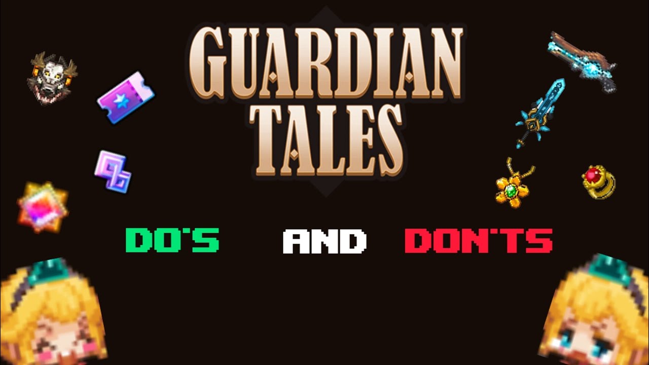 DO's and DON'Ts of Guardian Tales! (For New and Returning Players) | Guardian Tales