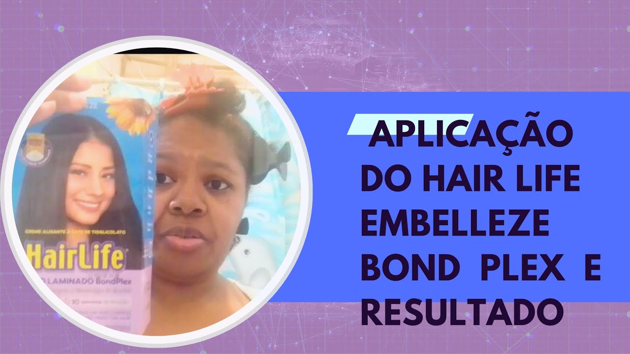 NOVO HAIR LIFE EMBELLEZE BOND PLEX LISO LÂMINADO. PASSO A PASSO + TRATAMENTO APÓS A APLICAÇÃO. 